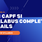 SSC CAPF SI Syllabus COMPLETE DETAILS