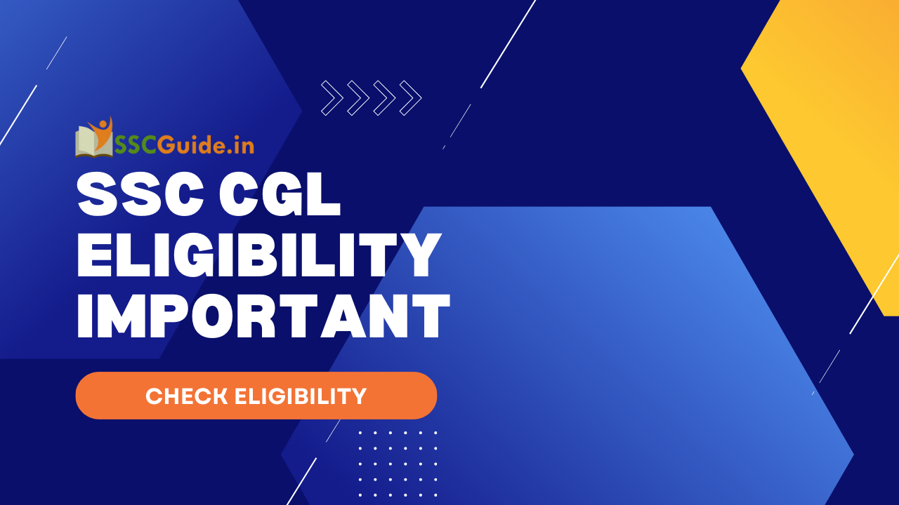 SSC CGL Eligibility IMPORTANT