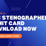 SSC Stenographer Admit Card DOWNLOAD NOW