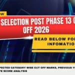 SSC Selection Post Phase 13 Cut Off 2026