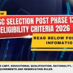 SSC Selection Post Phase 13 Eligibility Criteria 2026